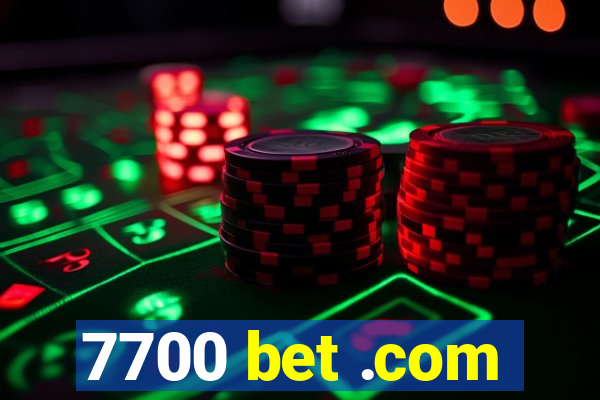 7700 bet .com